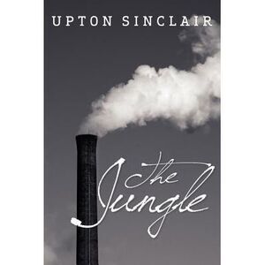 The Jungle -- Upton Sinclair